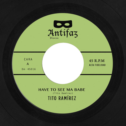 Tito Ramírez "Have To See Ma Babe / Power of Love” 45