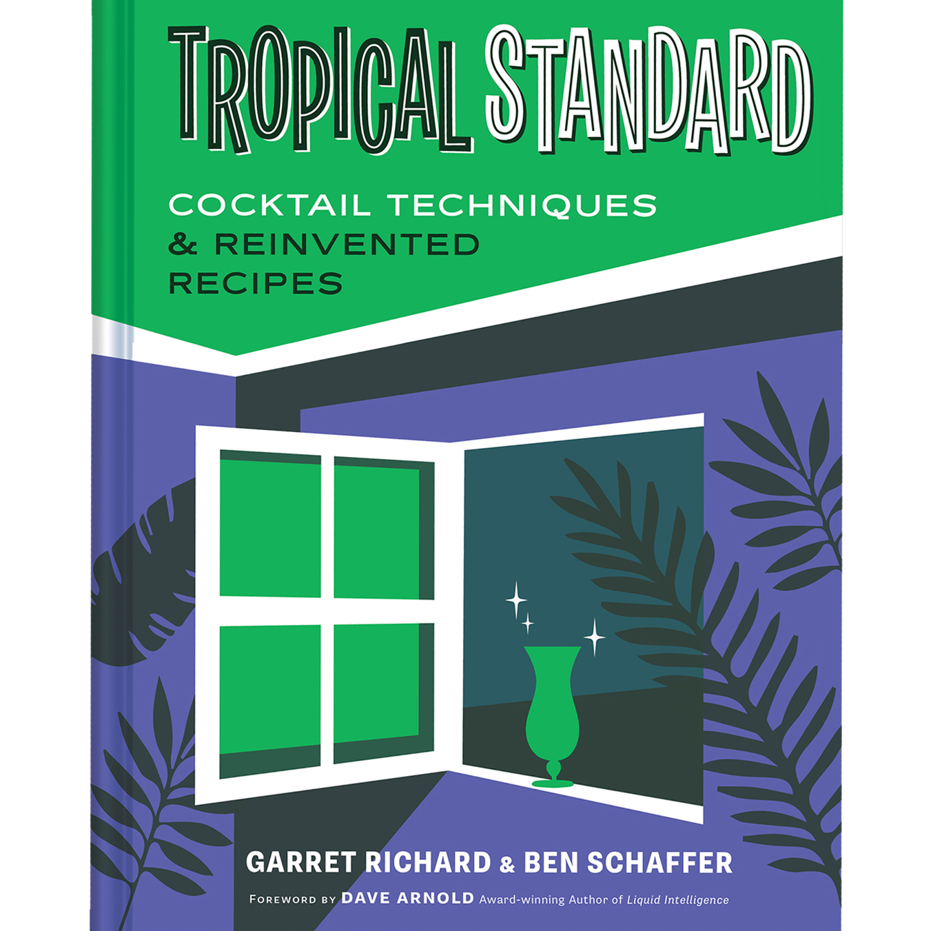 Tropical Standard: Cocktail Techniques & Reinvented Recipes