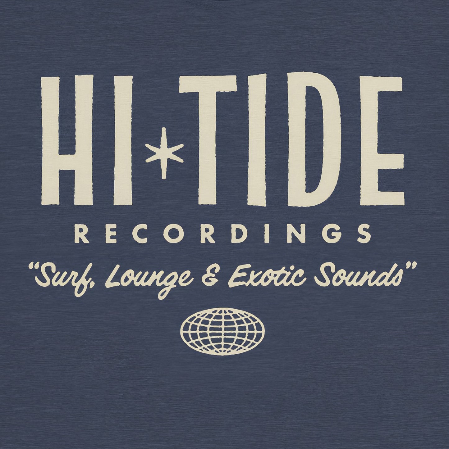 Hi-Tide Recordings "Surf, Lounge & Exotic Sounds" T