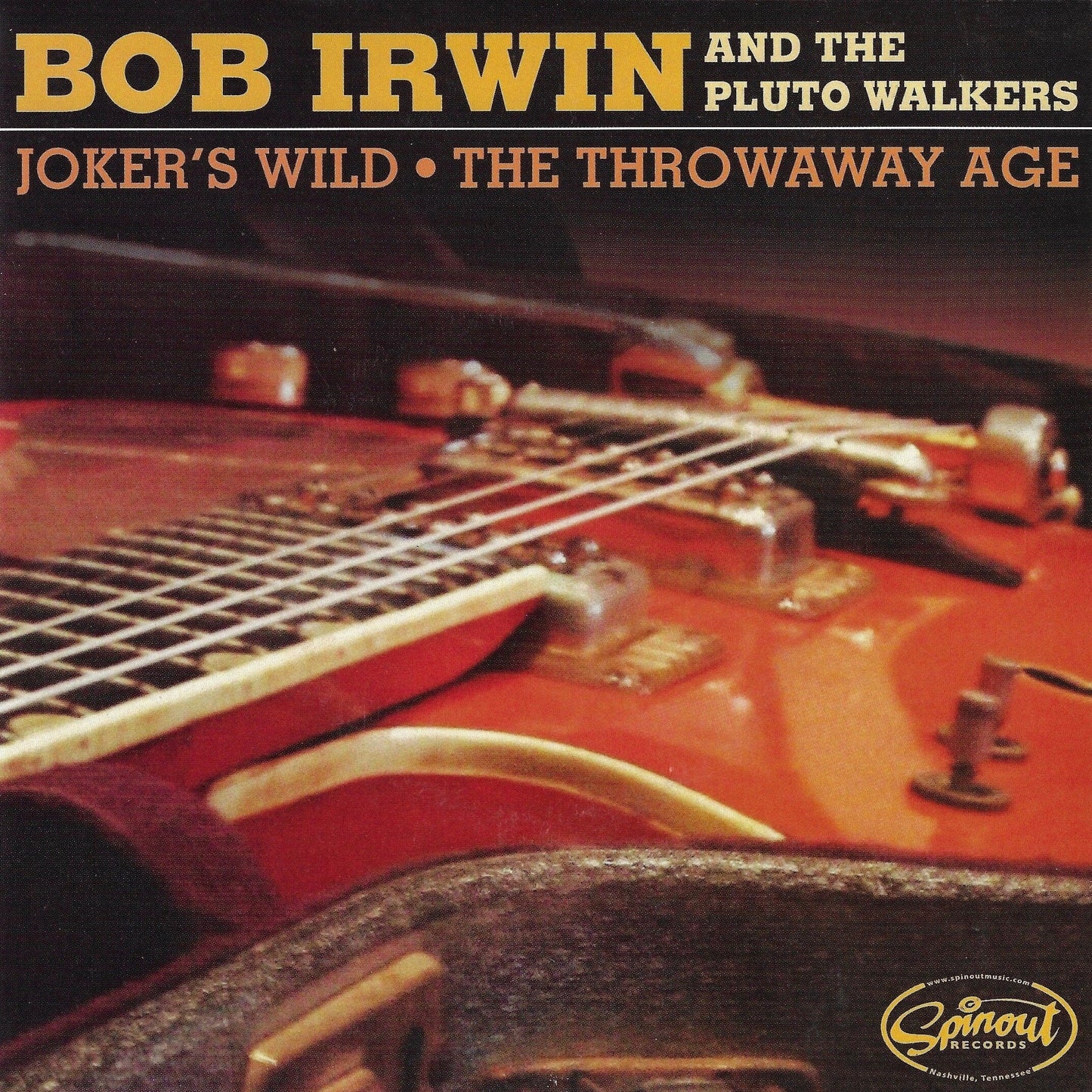 Bob Irwin and The Pluto Walkers "Joker's Wild b/w The Throwaway Age" 45