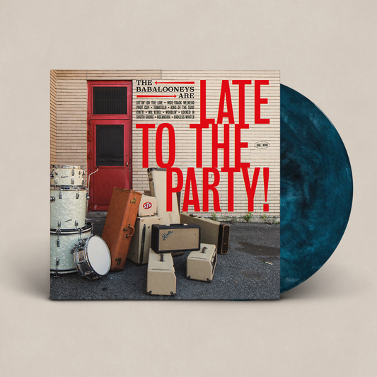 The Babalooneys "Late to the Party!" LP