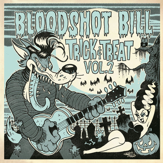 Bloodshot Bill “Trick and Treat, Vol. 2” EP