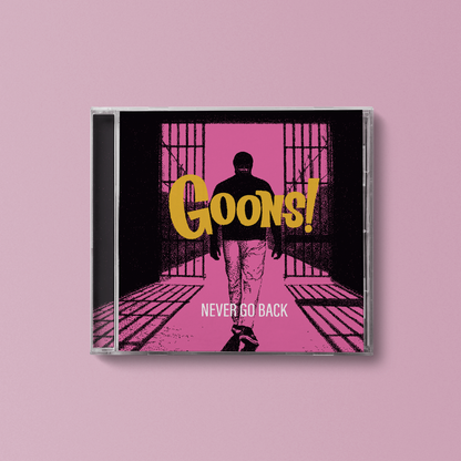 GOONS! "Never Go Back" CD