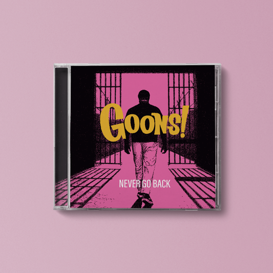 GOONS! "Never Go Back" CD