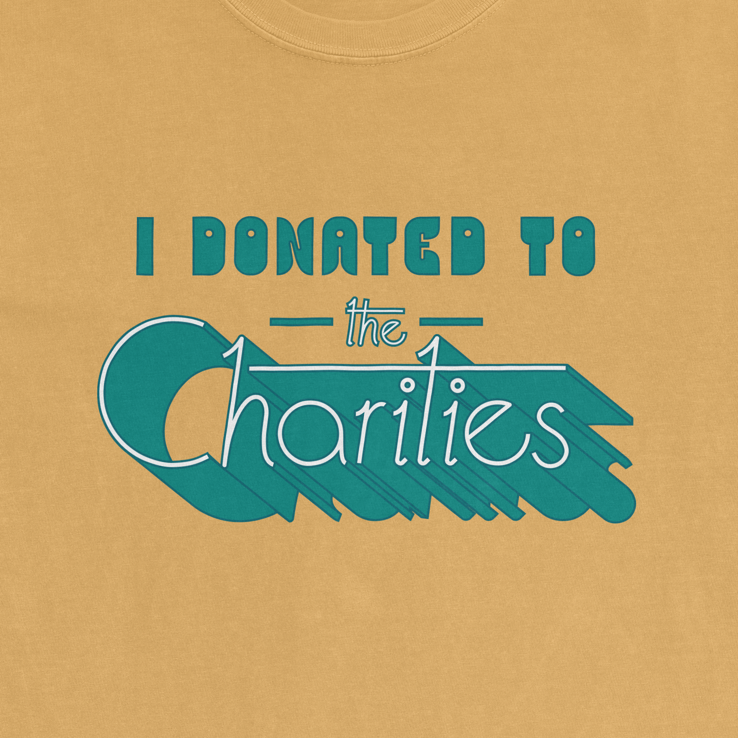 "I Donated to The Charities" T