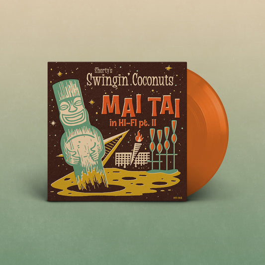 Shorty's Swingin' Coconuts ”Mai Tai in Hi-Fi, Pt. II " EP [Aerospace Orange]