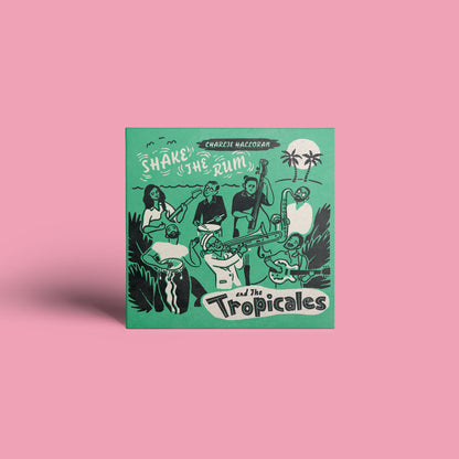 Charlie & The Tropicales “Shake the Rum” CD