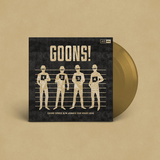 GOONS! "Crime Spree / Junkie For Your Love" Single